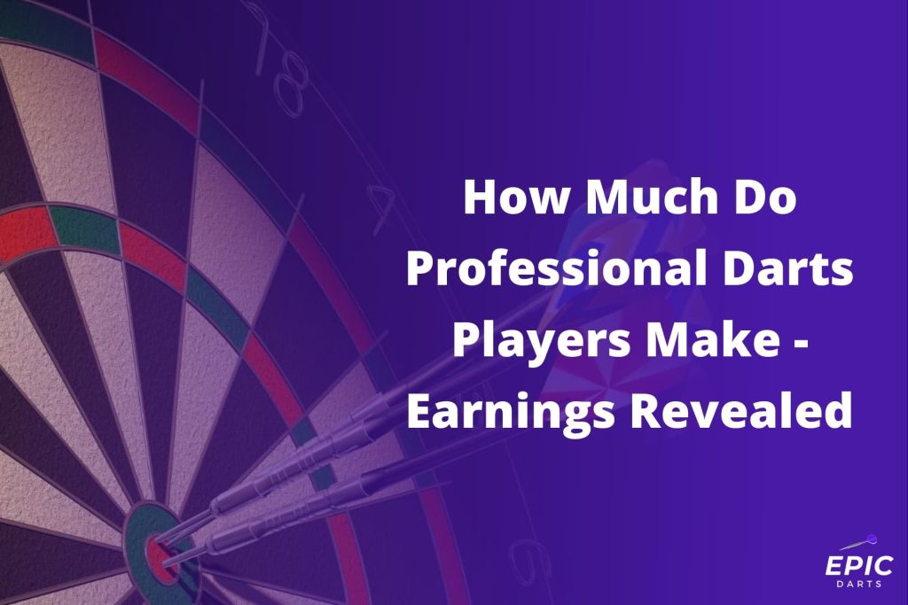 How Much Do Professional Darts Players Make Earnings Revealed Epic