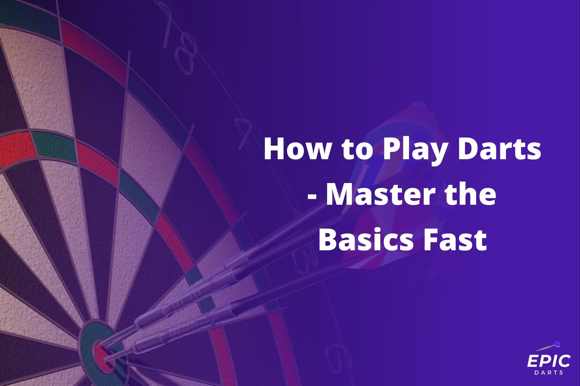How to Play Darts – Master the Basics Fast
