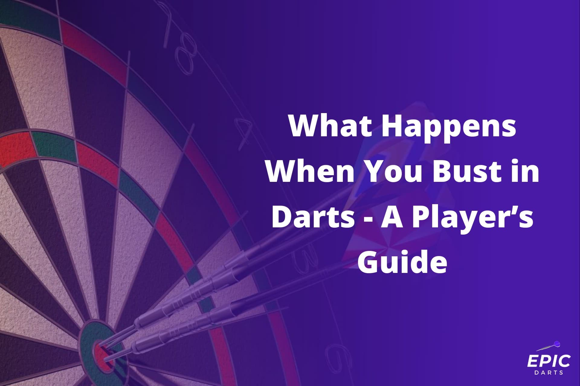 What Happens When You Bust in Darts A Players Guide